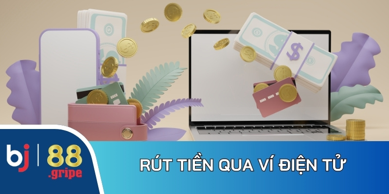 Rút tiền BJ88: Tốc độ xử lý rút thưởng chỉ vài phút 4 Kênh rút tiền qua ví điện tử đang là xu hướng lựa chọn nhờ tính tiện lợi