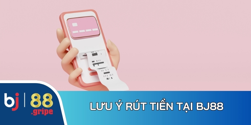 Rút tiền BJ88: Tốc độ xử lý rút thưởng chỉ vài phút 5 Nội dung cần quan tâm trong thao tác rút tiền tại BJ88