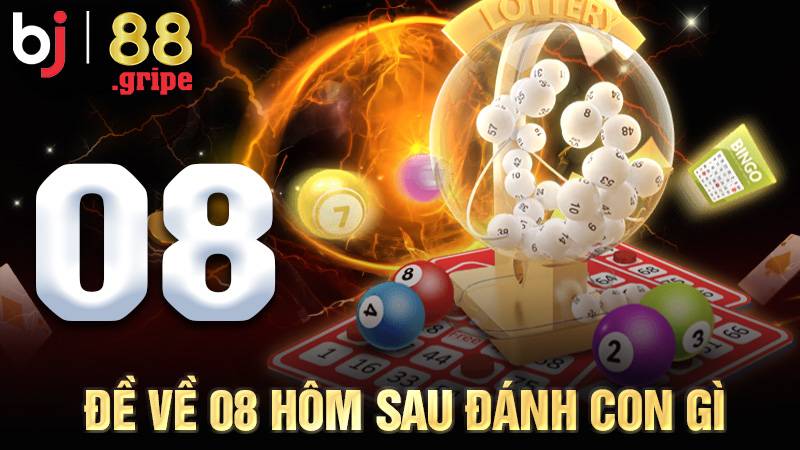Đề về 08 hôm sau đánh con gì: Kinh nghiệm kỹ thuật soi đề về 1 Đề về 08 hôm sau đánh con gì